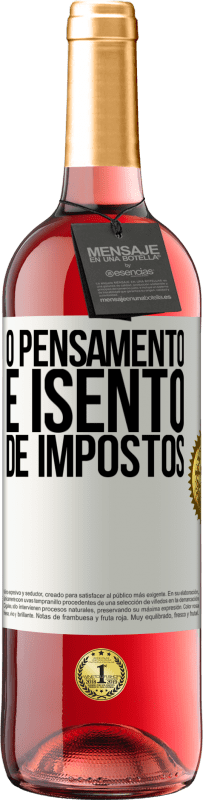 29,95 € | Vinho rosé Edição ROSÉ O pensamento é isento de impostos Etiqueta Branca. Etiqueta personalizável Vinho jovem Colheita 2024 Tempranillo