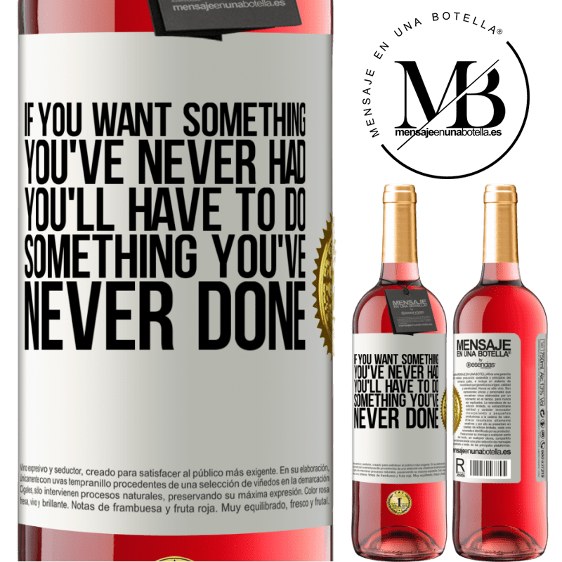 29,95 € Free Shipping | Rosé Wine ROSÉ Edition If you want something you've never had, you'll have to do something you've never done White Label. Customizable label Young wine Harvest 2023 Tempranillo