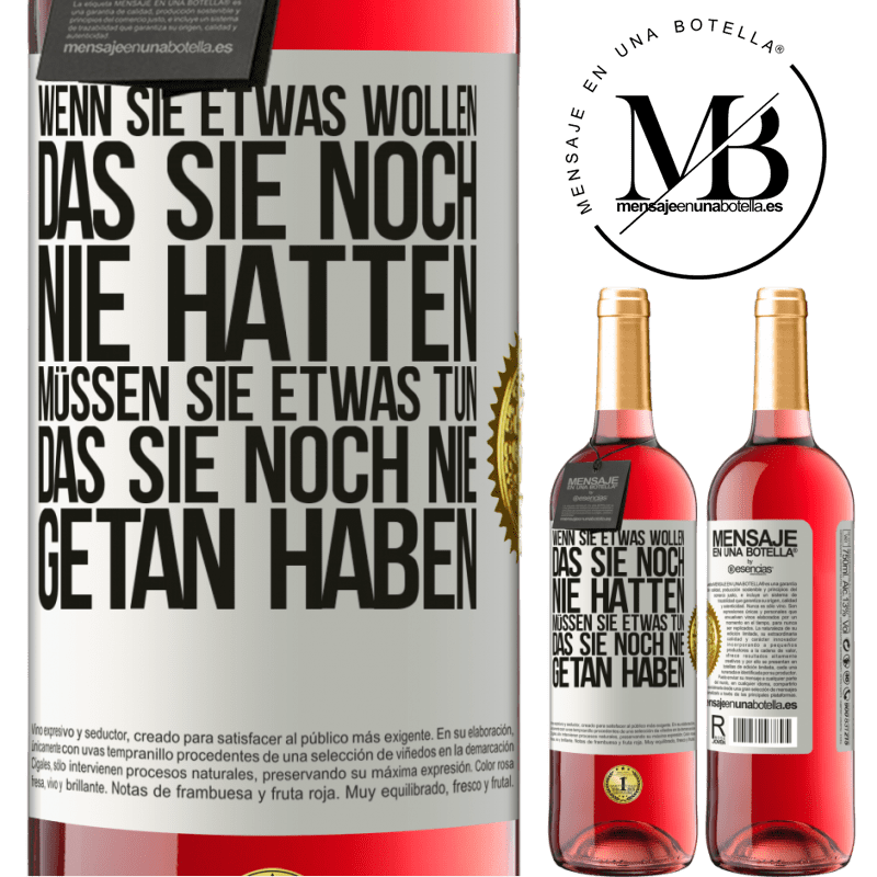 29,95 € Kostenloser Versand | Roséwein ROSÉ Ausgabe Wenn du etwas willst, das du noch nie hattest, musst du etwas tun, das du noch nie getan hast Weißes Etikett. Anpassbares Etikett Junger Wein Ernte 2025 Tempranillo