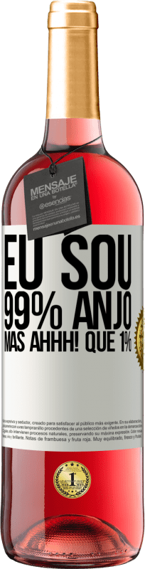 29,95 € Envio grátis | Vinho rosé Edição ROSÉ Eu sou 99% anjo, mas ahhh! que 1% Etiqueta Branca. Etiqueta personalizável Vinho jovem Colheita 2023 Tempranillo