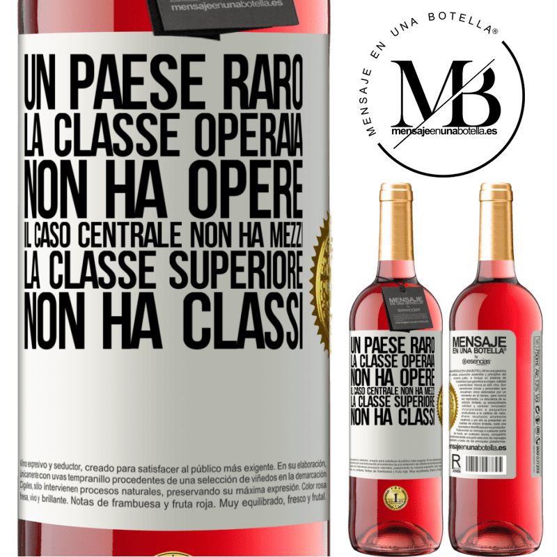 29,95 € Spedizione Gratuita | Vino rosato Edizione ROSÉ Un paese raro: la classe operaia non ha opere, il caso centrale non ha mezzi, la classe superiore non ha classi Etichetta Bianca. Etichetta personalizzabile Vino giovane Raccogliere 2023 Tempranillo