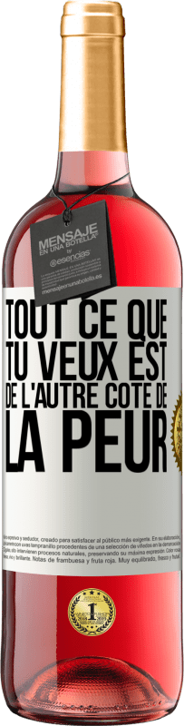 29,95 € | Vin rosé Édition ROSÉ Tout ce que tu veux est de l'autre côté de la peur Étiquette Blanche. Étiquette personnalisable Vin jeune Récolte 2024 Tempranillo