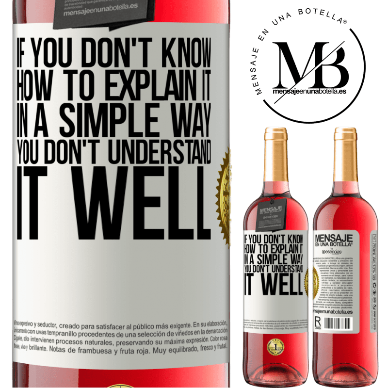 29,95 € Free Shipping | Rosé Wine ROSÉ Edition If you don't know how to explain it in a simple way, you don't understand it well White Label. Customizable label Young wine Harvest 2022 Tempranillo