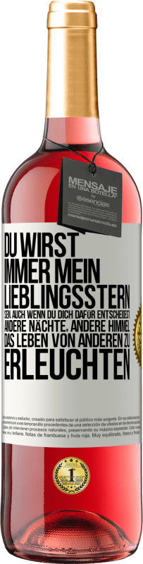 29,95 € | Roséwein ROSÉ Ausgabe Du wirst immer mein Lieblingsstern sein, auch wenn du dich dafür entscheidest, andere Nächte, andere Himmel, das Leben von ander Weißes Etikett. Anpassbares Etikett Junger Wein Ernte 2024 Tempranillo