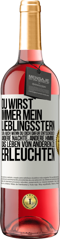 29,95 € | Roséwein ROSÉ Ausgabe Du wirst immer mein Lieblingsstern sein, auch wenn du dich dafür entscheidest, andere Nächte, andere Himmel, das Leben von ander Weißes Etikett. Anpassbares Etikett Junger Wein Ernte 2025 Tempranillo
