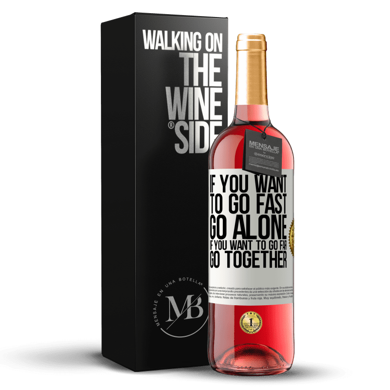 24,95 € Free Shipping | Rosé Wine ROSÉ Edition If you want to go fast, go alone. If you want to go far, go together White Label. Customizable label Young wine Harvest 2021 Tempranillo