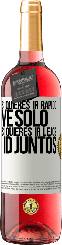 29,95 € | Vino Rosado Edición ROSÉ Si quieres ir rápido, ve solo. Si quieres ir lejos, id juntos Etiqueta Blanca. Etiqueta personalizable Vino joven Cosecha 2025 Tempranillo
