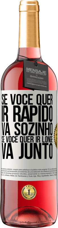 29,95 € | Vinho rosé Edição ROSÉ Se você quer ir rápido, vá sozinho. Se você quer ir longe, vá junto Etiqueta Branca. Etiqueta personalizável Vinho jovem Colheita 2025 Tempranillo