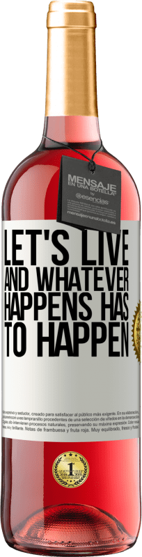 29,95 € | Rosé Wine ROSÉ Edition Let's live. And whatever happens has to happen White Label. Customizable label Young wine Harvest 2024 Tempranillo