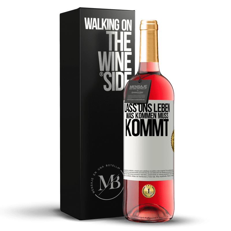 29,95 € Kostenloser Versand | Roséwein ROSÉ Ausgabe Lass uns leben. Was kommen muss, kommt. Weißes Etikett. Anpassbares Etikett Junger Wein Ernte 2025 Tempranillo