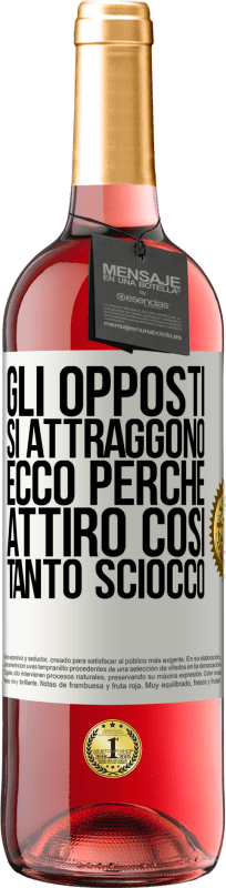 29,95 € Spedizione Gratuita | Vino rosato Edizione ROSÉ Gli opposti si attraggono. Ecco perché attiro così tanto sciocco Etichetta Bianca. Etichetta personalizzabile Vino giovane Raccogliere 2025 Tempranillo