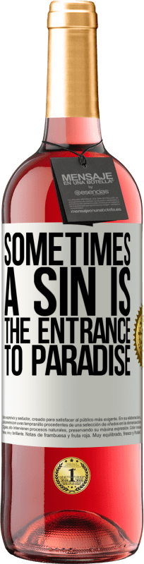 29,95 € Free Shipping | Rosé Wine ROSÉ Edition Sometimes a sin is the entrance to paradise White Label. Customizable label Young wine Harvest 2025 Tempranillo