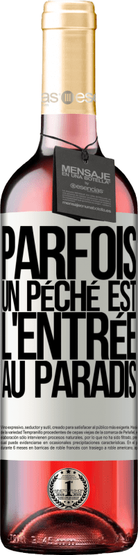 29,95 € | Vin rosé Édition ROSÉ Parfois, un péché est l'entrée au paradis Étiquette Blanche. Étiquette personnalisable Vin jeune Récolte 2023 Tempranillo