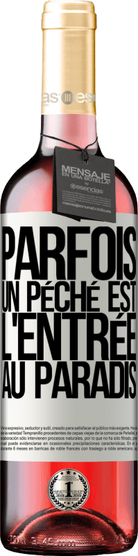 29,95 € | Vin rosé Édition ROSÉ Parfois, un péché est l'entrée au paradis Étiquette Blanche. Étiquette personnalisable Vin jeune Récolte 2024 Tempranillo