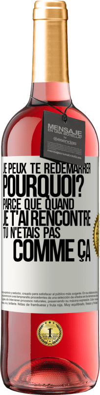 29,95 € Envoi gratuit | Vin rosé Édition ROSÉ Je peux te redémarrer. Pourquoi? Parce que quand je t'ai rencontré tu n'étais pas comme ça Étiquette Blanche. Étiquette personnalisable Vin jeune Récolte 2025 Tempranillo