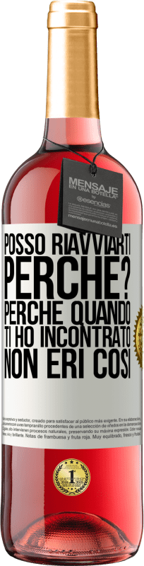 29,95 € Spedizione Gratuita | Vino rosato Edizione ROSÉ posso riavviarti Perché? Perché quando ti ho incontrato non eri così Etichetta Bianca. Etichetta personalizzabile Vino giovane Raccogliere 2024 Tempranillo