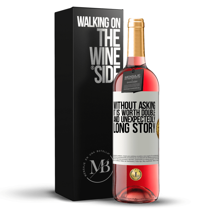 29,95 € Free Shipping | Rosé Wine ROSÉ Edition Without asking it is worth double. And unexpectedly, long story White Label. Customizable label Young wine Harvest 2023 Tempranillo