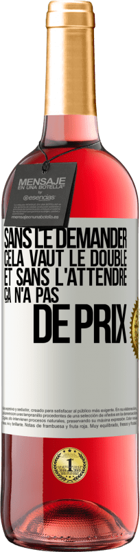 29,95 € Envoi gratuit | Vin rosé Édition ROSÉ Sans le demander cela vaut le double. Et sans l'attendre ça n'a pas de prix Étiquette Blanche. Étiquette personnalisable Vin jeune Récolte 2025 Tempranillo