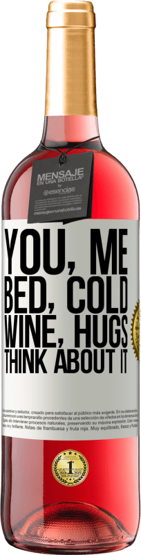 29,95 € | Rosé Wine ROSÉ Edition You, me, bed, cold, wine, hugs. Think about it White Label. Customizable label Young wine Harvest 2023 Tempranillo