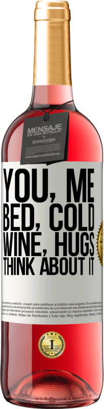 29,95 € | Rosé Wine ROSÉ Edition You, me, bed, cold, wine, hugs. Think about it White Label. Customizable label Young wine Harvest 2024 Tempranillo