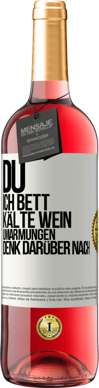 29,95 € | Roséwein ROSÉ Ausgabe Du, ich Bett, Kälte Wein, Umarmungen. Denk darüber nach Weißes Etikett. Anpassbares Etikett Junger Wein Ernte 2024 Tempranillo