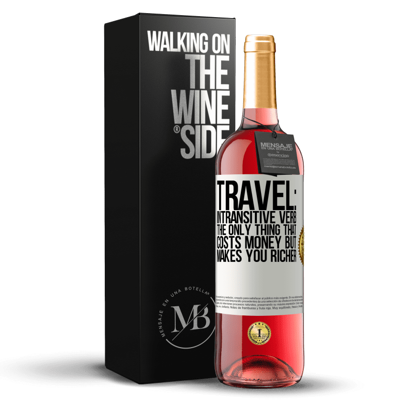 29,95 € Free Shipping | Rosé Wine ROSÉ Edition Travel: intransitive verb. The only thing that costs money but makes you richer White Label. Customizable label Young wine Harvest 2022 Tempranillo