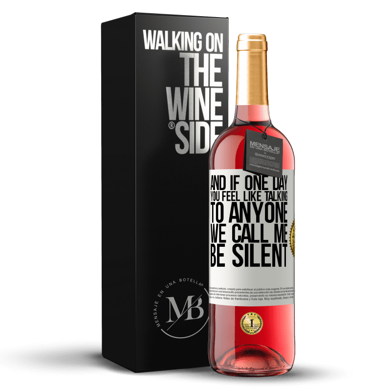 29,95 € Free Shipping | Rosé Wine ROSÉ Edition And if one day you feel like talking to anyone, we call me, be silent White Label. Customizable label Young wine Harvest 2024 Tempranillo