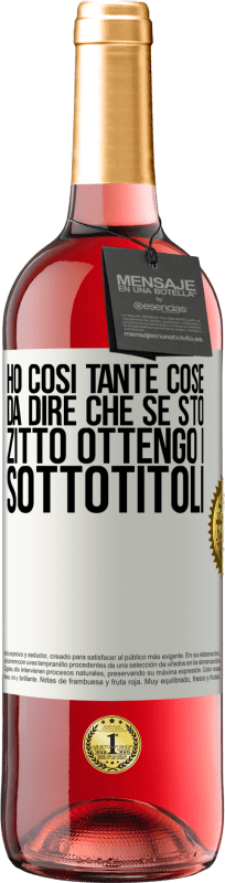 29,95 € Spedizione Gratuita | Vino rosato Edizione ROSÉ Ho così tante cose da dire che se sto zitto ottengo i sottotitoli Etichetta Bianca. Etichetta personalizzabile Vino giovane Raccogliere 2025 Tempranillo