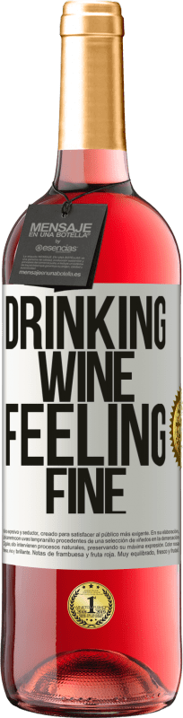 «Drinking wine, feeling fine» Edición ROSÉ