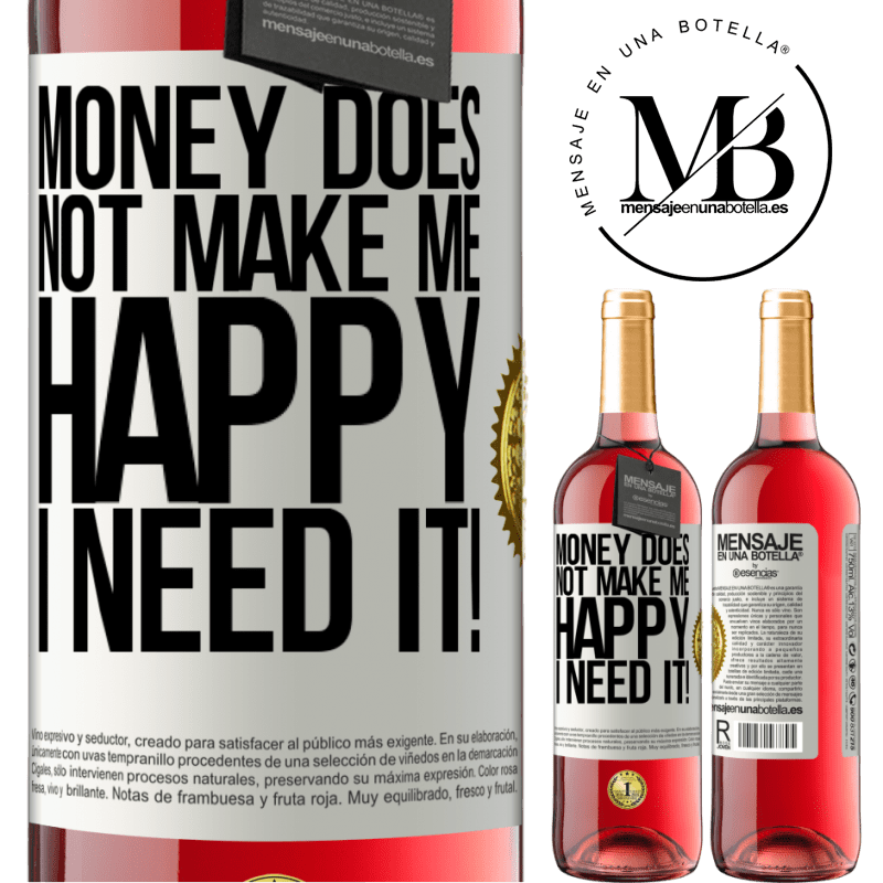 29,95 € Free Shipping | Rosé Wine ROSÉ Edition Money does not make me happy. I need it! White Label. Customizable label Young wine Harvest 2021 Tempranillo