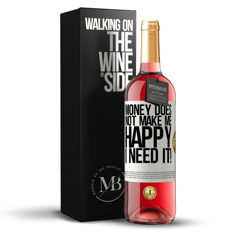 24,95 € Free Shipping | Rosé Wine ROSÉ Edition Money does not make me happy. I need it! White Label. Customizable label Young wine Harvest 2021 Tempranillo
