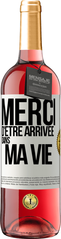 29,95 € Envoi gratuit | Vin rosé Édition ROSÉ Merci d'être arrivée dans ma vie Étiquette Blanche. Étiquette personnalisable Vin jeune Récolte 2025 Tempranillo
