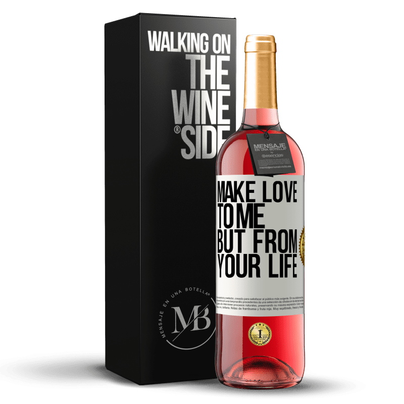 29,95 € Free Shipping | Rosé Wine ROSÉ Edition Make love to me, but from your life White Label. Customizable label Young wine Harvest 2025 Tempranillo