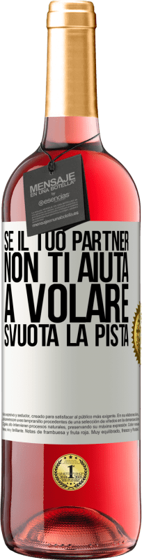 Spedizione Gratuita | Vino rosato Edizione ROSÉ Se il tuo partner non ti aiuta a volare, svuota la pista Etichetta Bianca. Etichetta personalizzabile Vino giovane Raccogliere 2023 Tempranillo