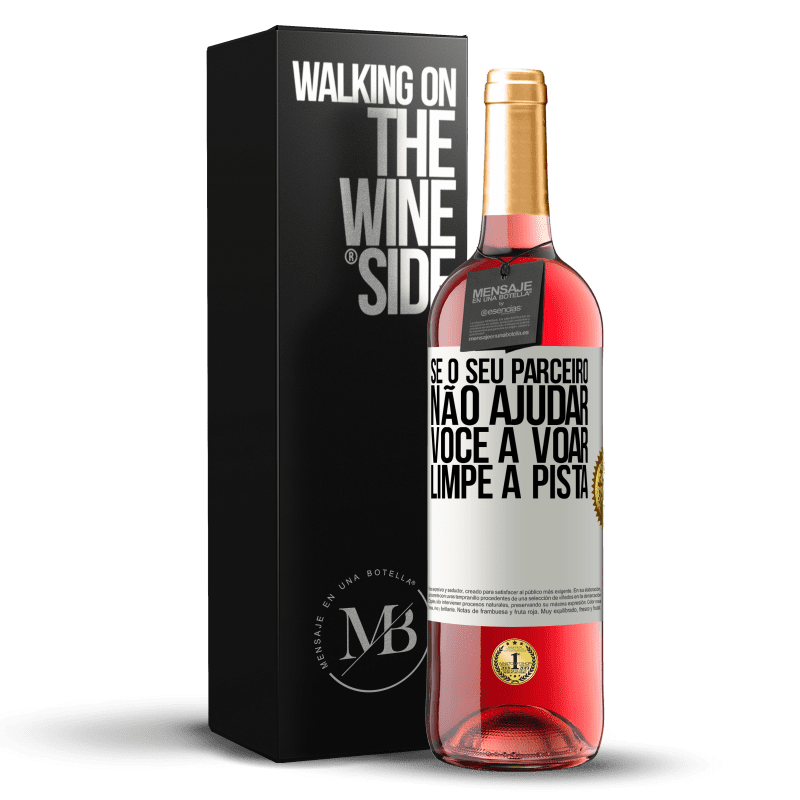 29,95 € Envio grátis | Vinho rosé Edição ROSÉ Se o seu parceiro não ajudar você a voar, limpe a pista Etiqueta Branca. Etiqueta personalizável Vinho jovem Colheita 2024 Tempranillo