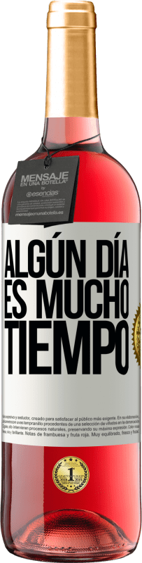29,95 € Envío gratis | Vino Rosado Edición ROSÉ Algún día es mucho tiempo Etiqueta Blanca. Etiqueta personalizable Vino joven Cosecha 2025 Tempranillo