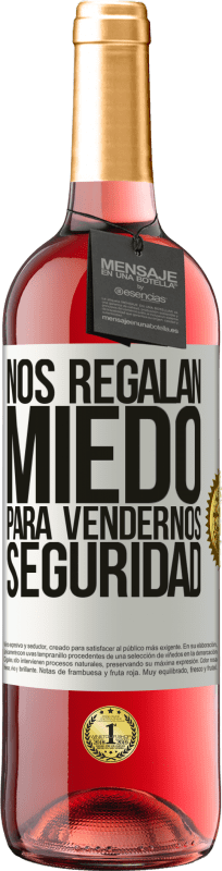 «Nos regalan miedo para vendernos seguridad» Edición ROSÉ