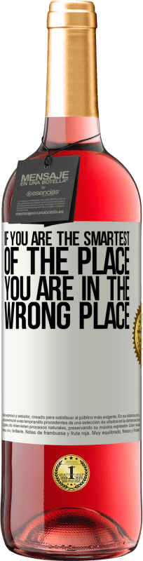 29,95 € Free Shipping | Rosé Wine ROSÉ Edition If you are the smartest of the place, you are in the wrong place White Label. Customizable label Young wine Harvest 2025 Tempranillo