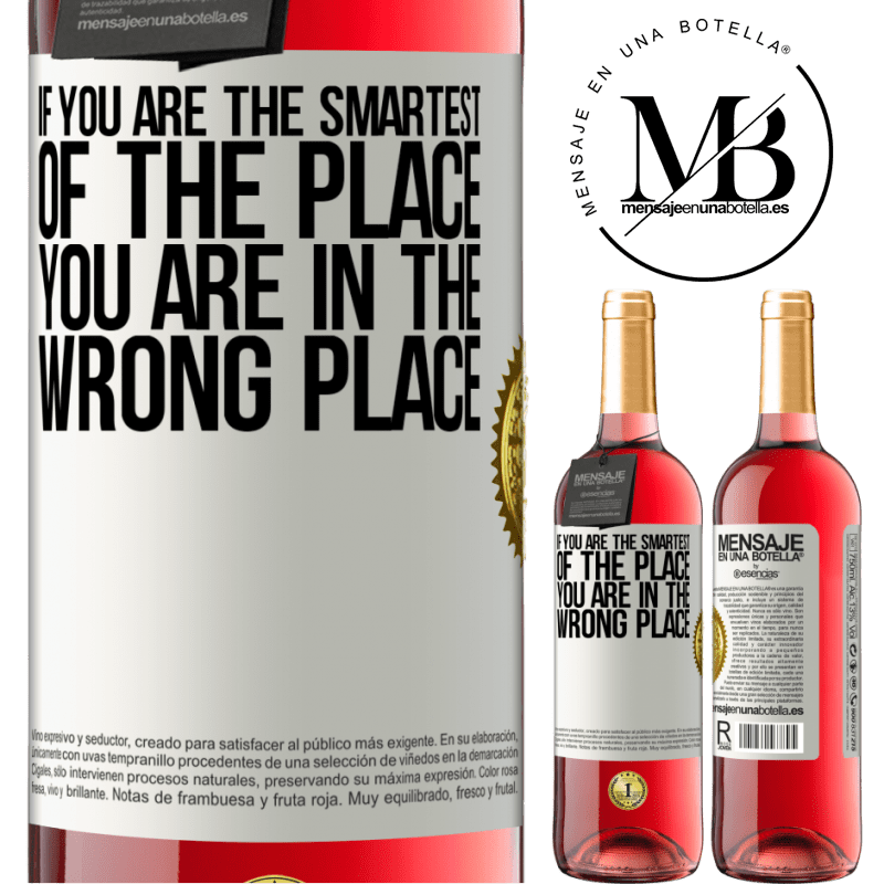 29,95 € Free Shipping | Rosé Wine ROSÉ Edition If you are the smartest of the place, you are in the wrong place White Label. Customizable label Young wine Harvest 2023 Tempranillo
