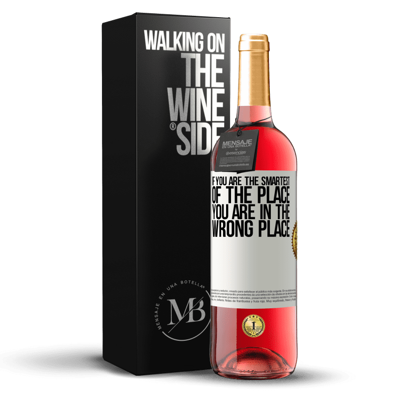 29,95 € Free Shipping | Rosé Wine ROSÉ Edition If you are the smartest of the place, you are in the wrong place White Label. Customizable label Young wine Harvest 2025 Tempranillo