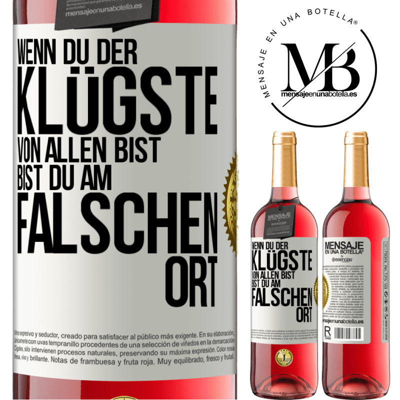 29,95 € Kostenloser Versand | Roséwein ROSÉ Ausgabe Wenn du der klügste von allen bist, bist du am falschen Ort Weißes Etikett. Anpassbares Etikett Junger Wein Ernte 2024 Tempranillo