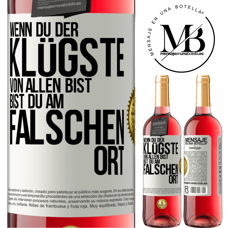 29,95 € Kostenloser Versand | Roséwein ROSÉ Ausgabe Wenn du der klügste von allen bist, bist du am falschen Ort Weißes Etikett. Anpassbares Etikett Junger Wein Ernte 2025 Tempranillo