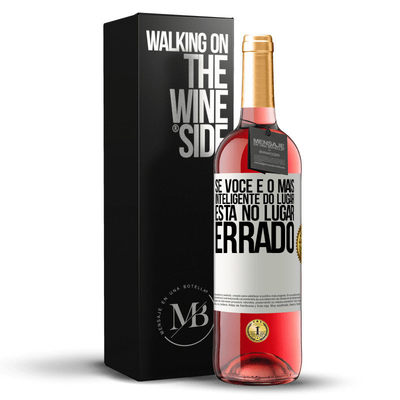 29,95 € Envio grátis | Vinho rosé Edição ROSÉ Se você é o mais inteligente do lugar, está no lugar errado Etiqueta Branca. Etiqueta personalizável Vinho jovem Colheita 2024 Tempranillo