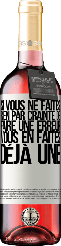 29,95 € Envoi gratuit | Vin rosé Édition ROSÉ Si vous ne faites rien par crainte de faire une erreur, vous en faites déjà une Étiquette Blanche. Étiquette personnalisable Vin jeune Récolte 2024 Tempranillo