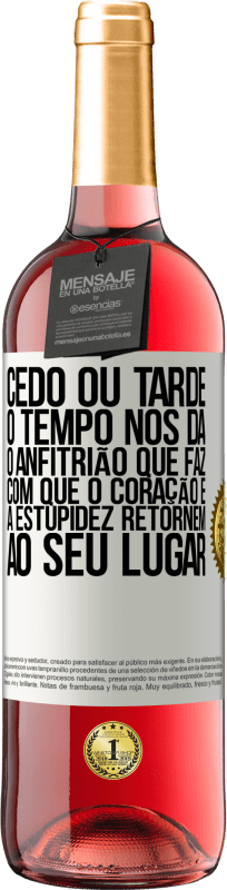 29,95 € | Vinho rosé Edição ROSÉ Cedo ou tarde, o tempo nos dá o anfitrião que faz com que o coração e a estupidez retornem ao seu lugar Etiqueta Branca. Etiqueta personalizável Vinho jovem Colheita 2025 Tempranillo