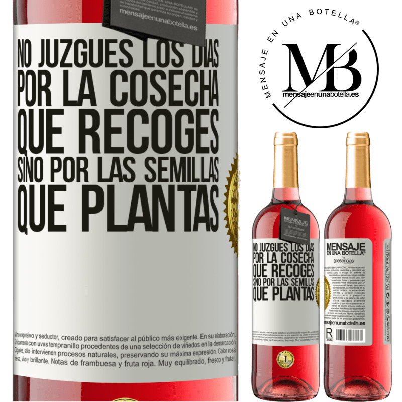 29,95 € Envío gratis | Vino Rosado Edición ROSÉ No juzgues los días por la cosecha que recoges, sino por las semillas que plantas Etiqueta Blanca. Etiqueta personalizable Vino joven Cosecha 2024 Tempranillo