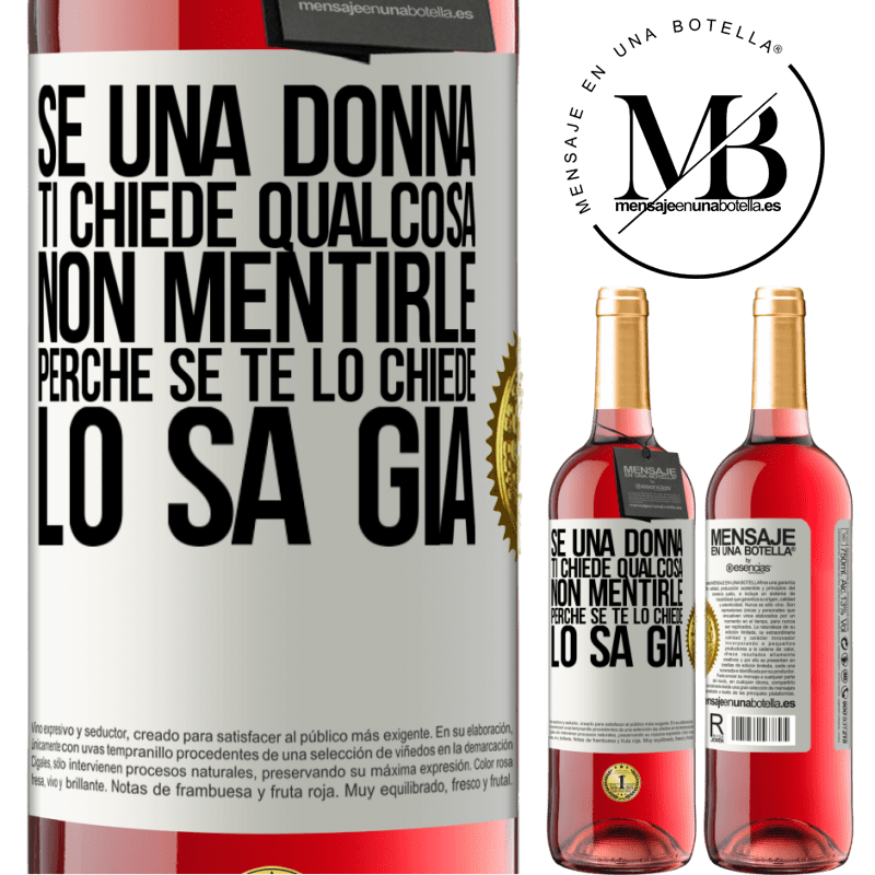 29,95 € Spedizione Gratuita | Vino rosato Edizione ROSÉ Se una donna ti chiede qualcosa, non mentirle, perché se te lo chiede, lo sa già Etichetta Bianca. Etichetta personalizzabile Vino giovane Raccogliere 2023 Tempranillo