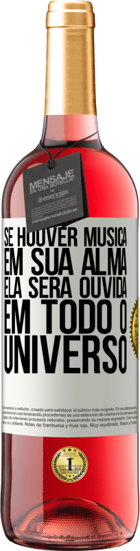 29,95 € | Vinho rosé Edição ROSÉ Se houver música em sua alma, ela será ouvida em todo o universo Etiqueta Branca. Etiqueta personalizável Vinho jovem Colheita 2024 Tempranillo