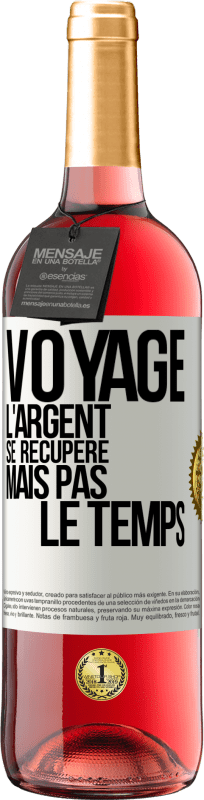 29,95 € | Vin rosé Édition ROSÉ Voyage. L'argent se récupère, mais pas le temps Étiquette Blanche. Étiquette personnalisable Vin jeune Récolte 2024 Tempranillo