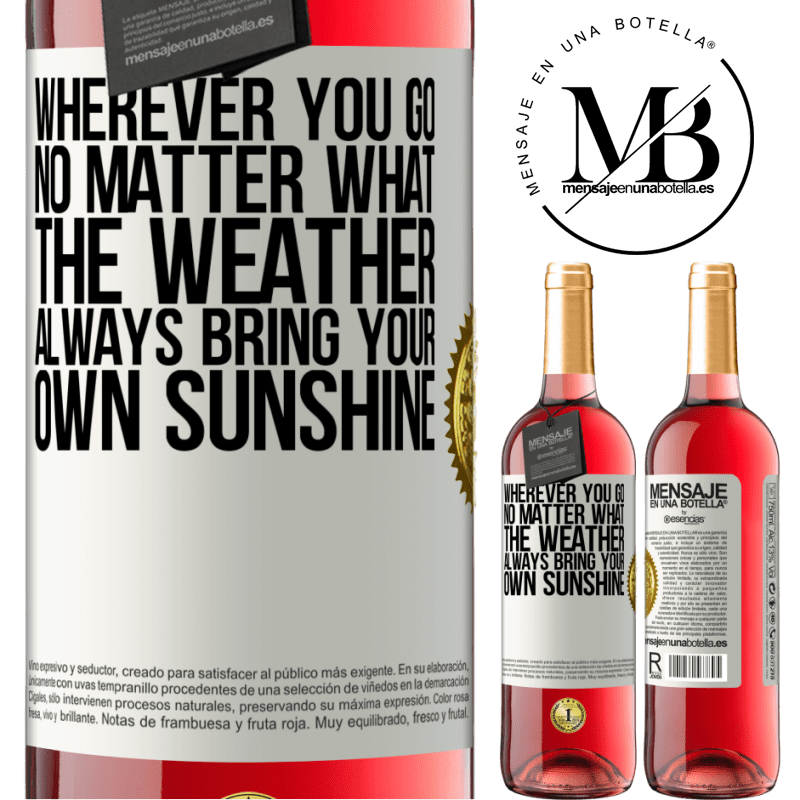 29,95 € Free Shipping | Rosé Wine ROSÉ Edition Wherever you go, no matter what the weather, always bring your own sunshine White Label. Customizable label Young wine Harvest 2021 Tempranillo